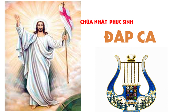 Đáp ca - Chúa nhật Phục Sinh - năm C